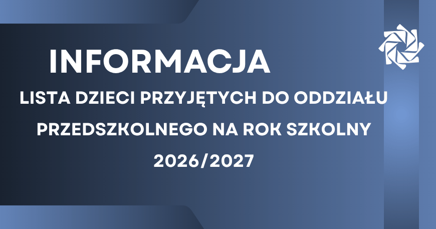 Lista dzieci przyjętych do Oddziału Przedszkolnego  na rok szkolny 2026/2027
